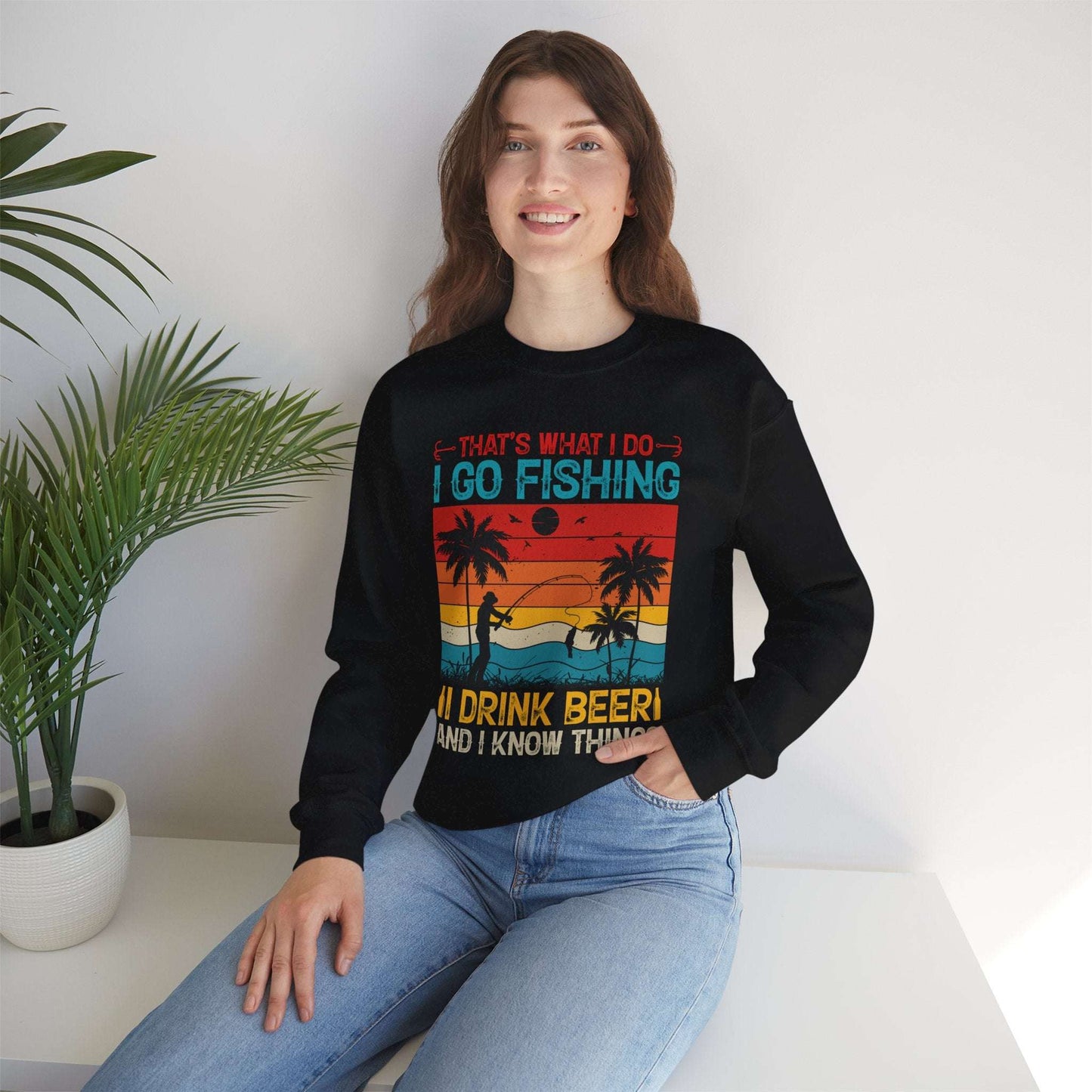Fishing Enthusiast Crewneck Sweatshirt - "That's What I Do: I Go Fishing, I Drink Beer, and I Know Things"
