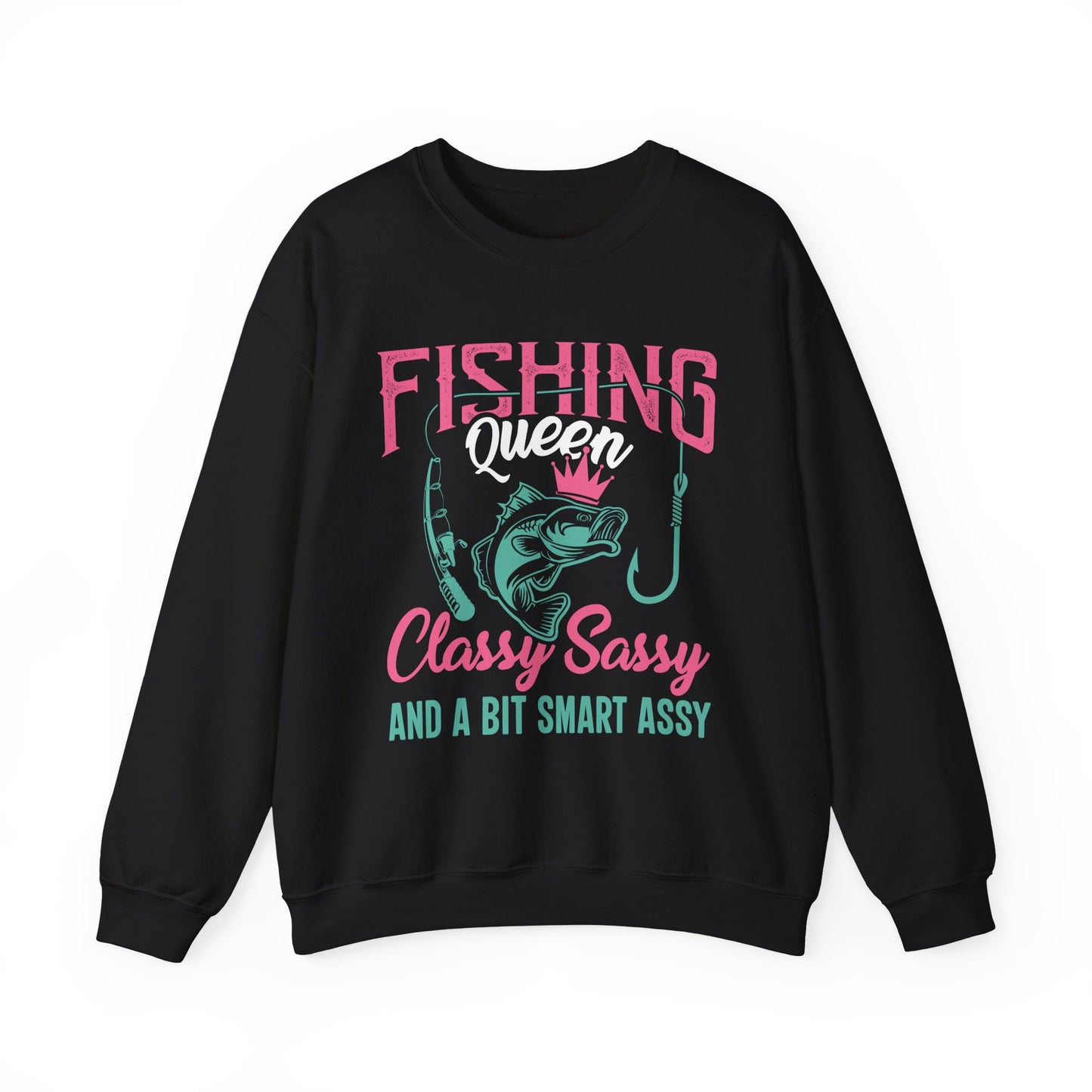 Fishing Queen Sweatshirt – Classy, Sassy & Smart Assy