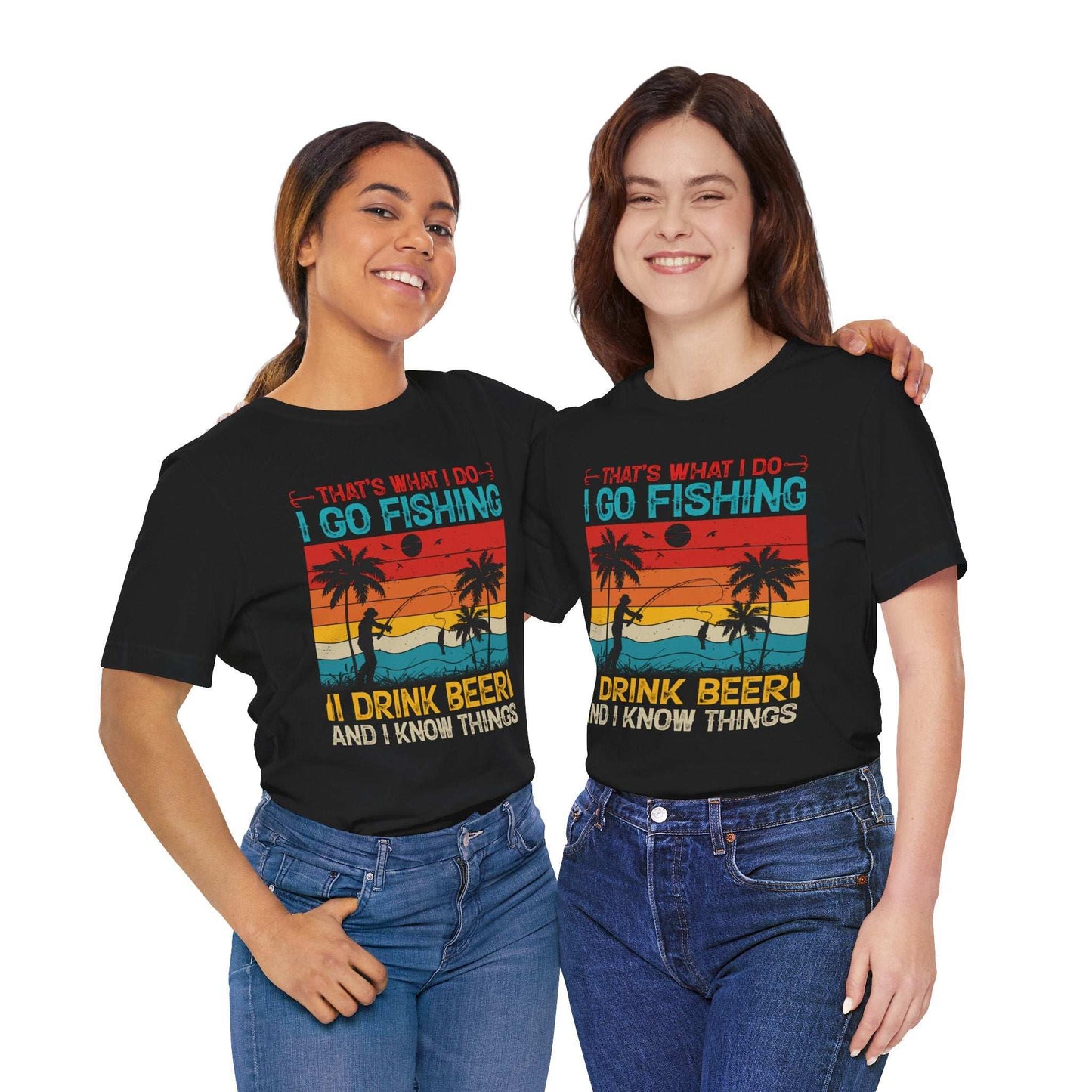 Fishing Quote Unisex Short Sleeve Tee - "I Go Fishing, I Drink Beer and I Know Things"