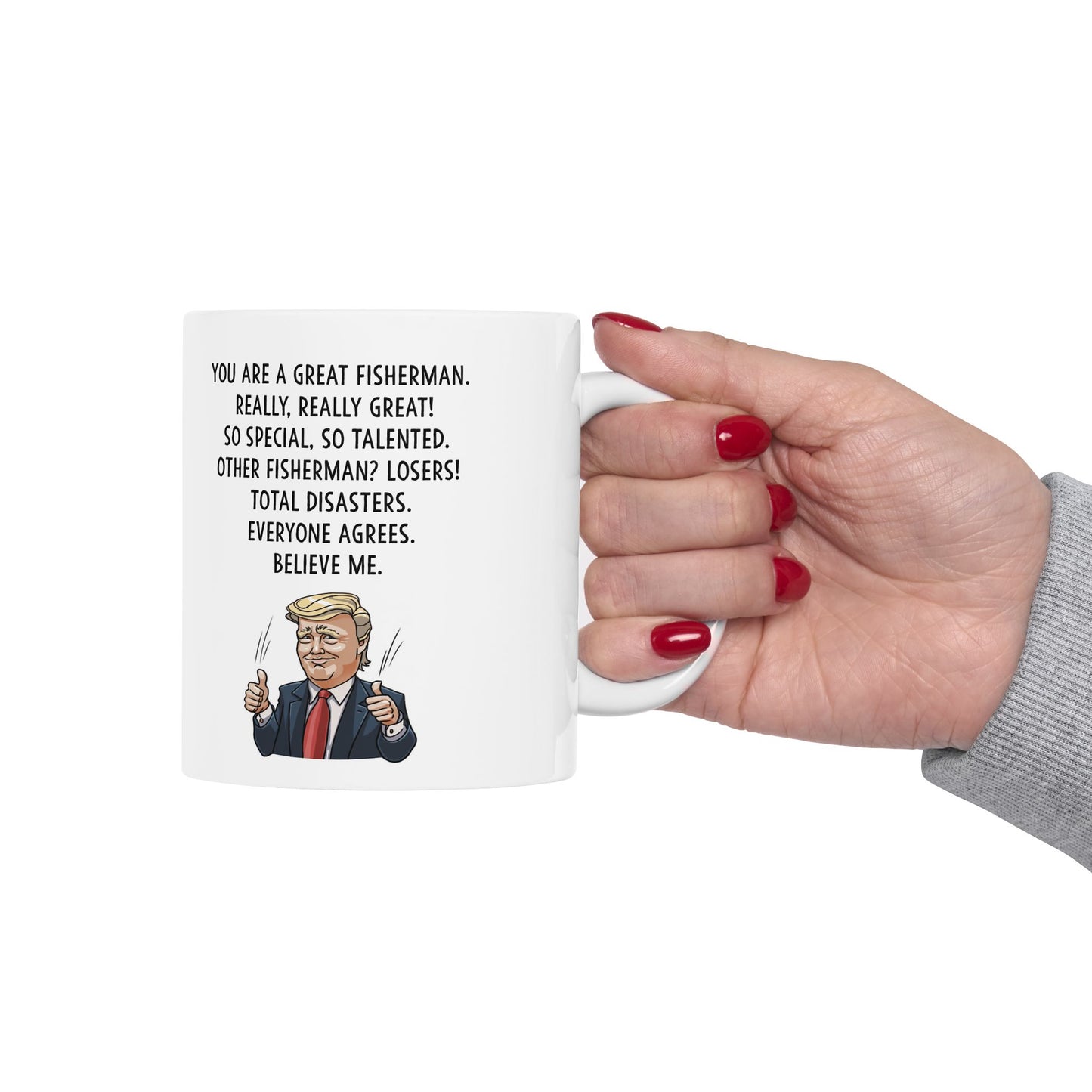 You are a great fisherman - Funny Fisherman Ceramic Mug - Perfect Gift for Fishing Enthusiasts