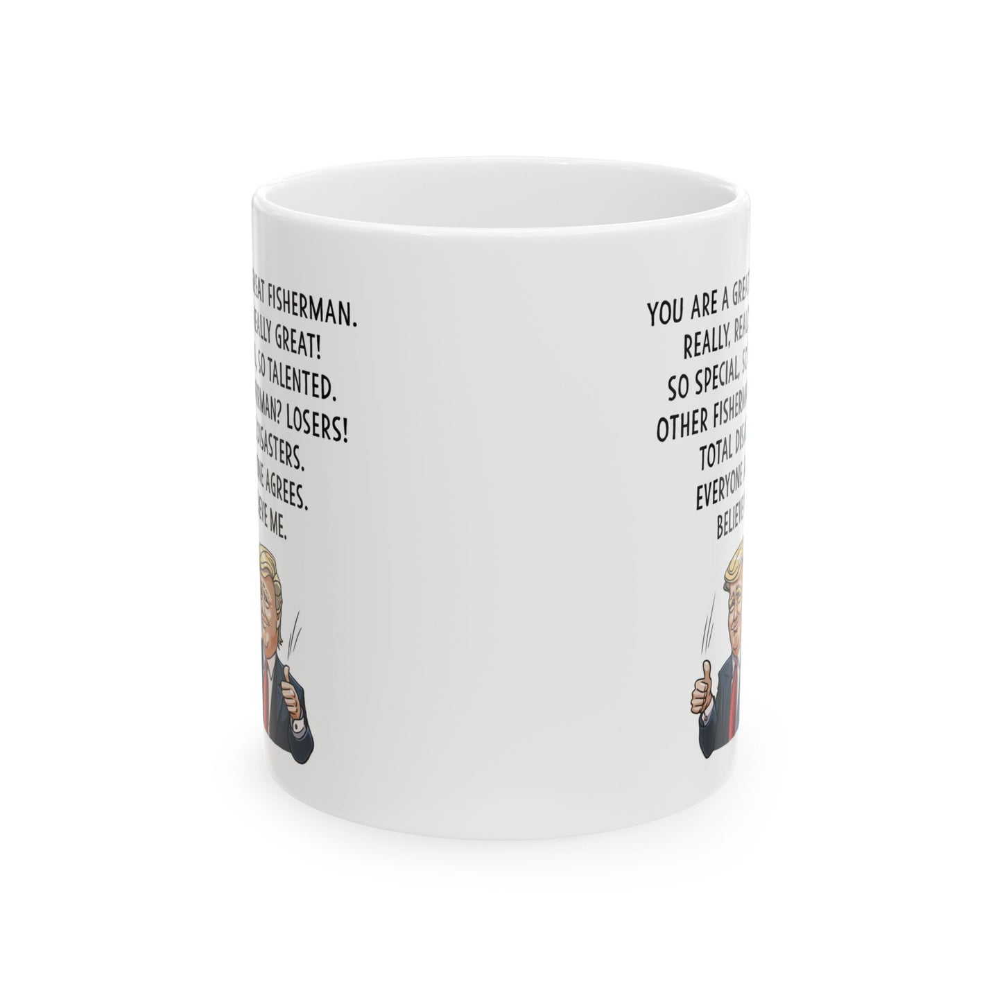 You are a great fisherman - Funny Fisherman Ceramic Mug - Perfect Gift for Fishing Enthusiasts
