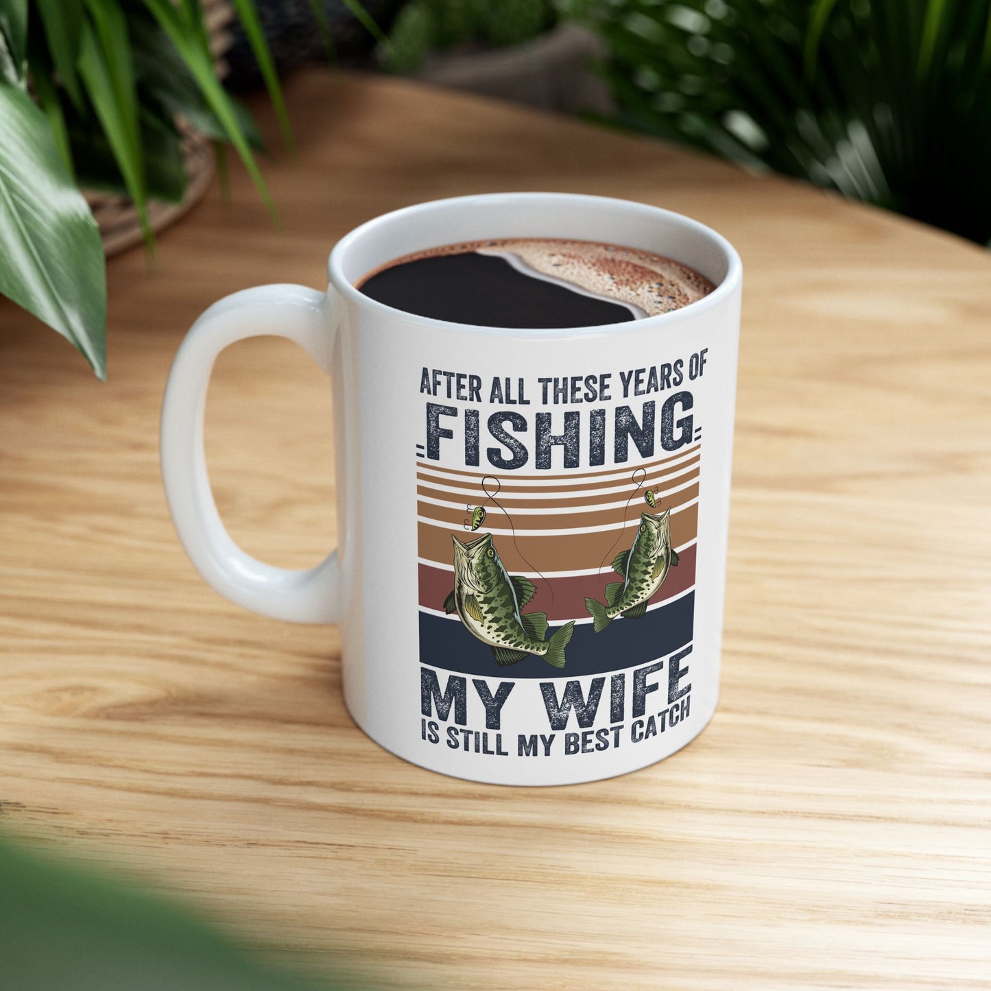 Fishing Enthusiast Ceramic Mug - "My Wife is Still My Best Catch" - Perfect Gift for Anglers