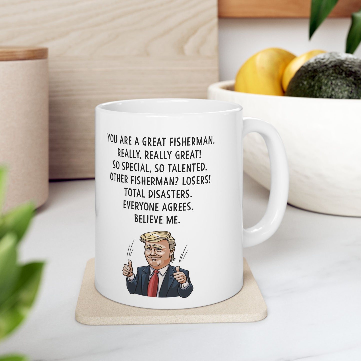 You are a great fisherman - Funny Fisherman Ceramic Mug - Perfect Gift for Fishing Enthusiasts