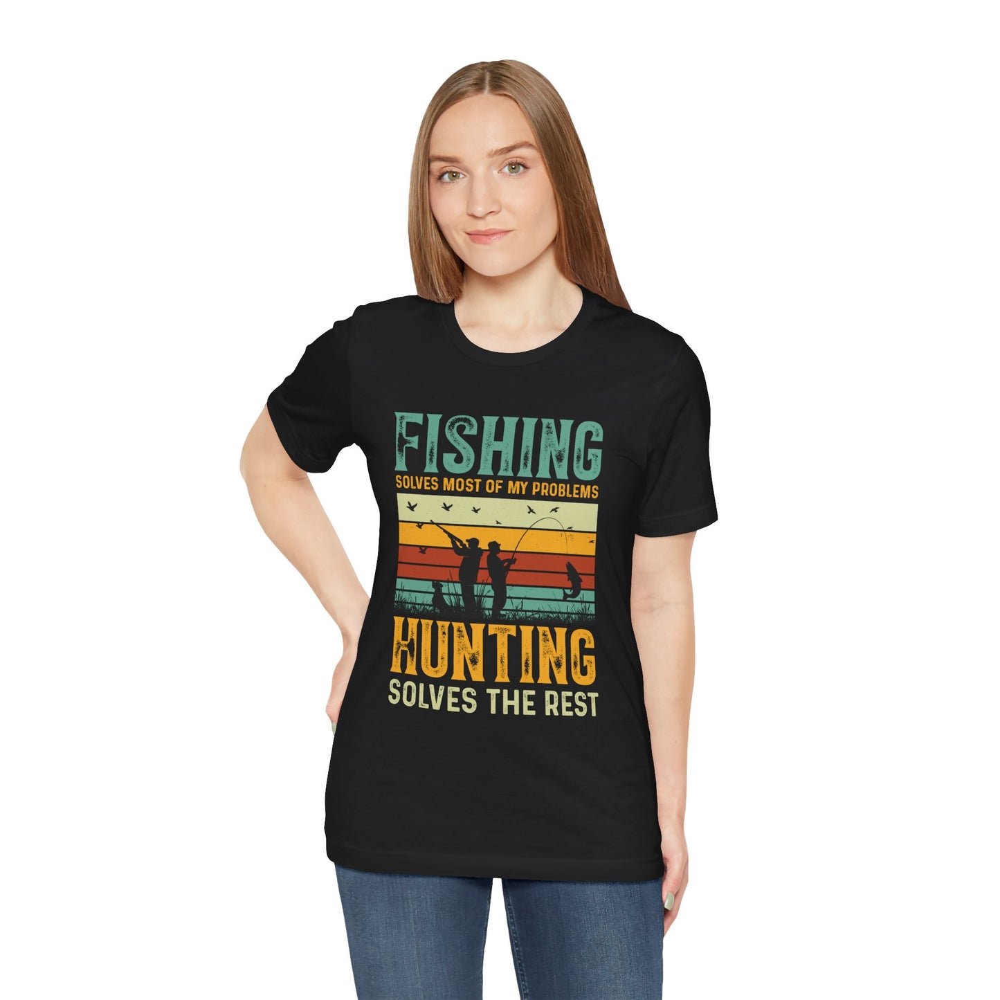 Fishing & Hunting Solves My Problems Unisex Tee