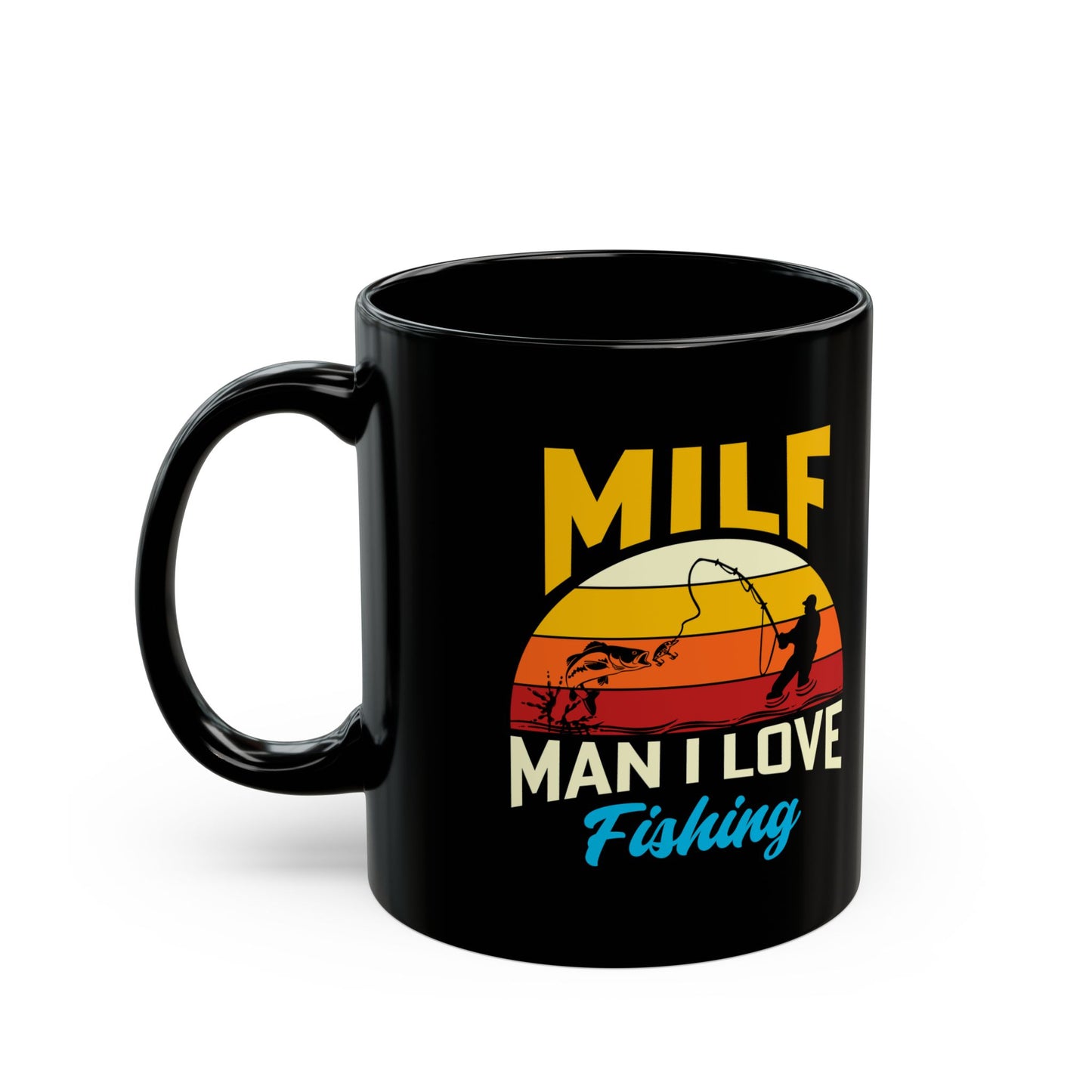 Funny Fishing Black Mug - MILF: Man I Love Fishing - Perfect Gift for Anglers