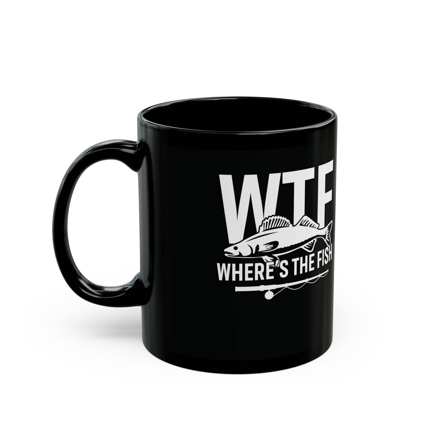Mug - WTF Where's the Fish - Funny Fishing Gift - 11oz/15oz Black Mug