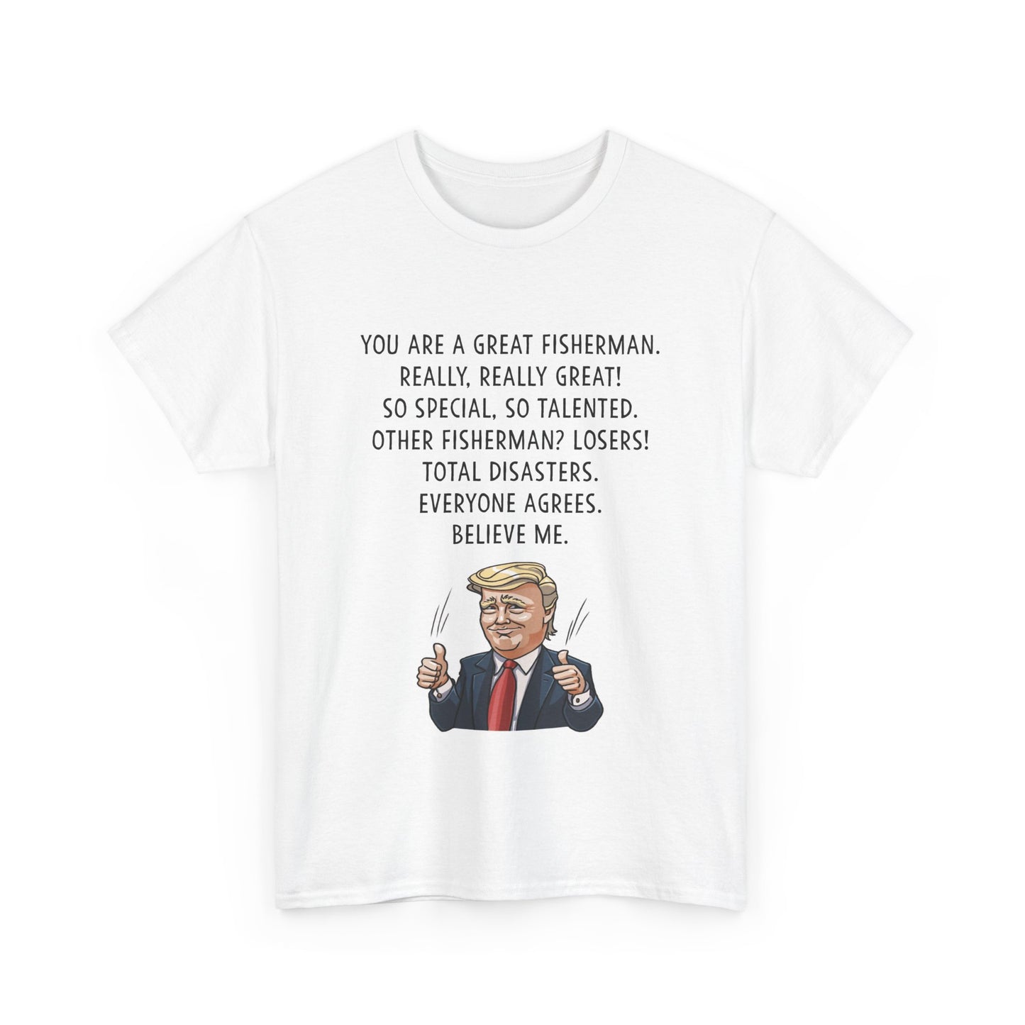 Funny Fisherman Unisex Heavy Cotton Tee - 'You Are a Great Fisherman' Design