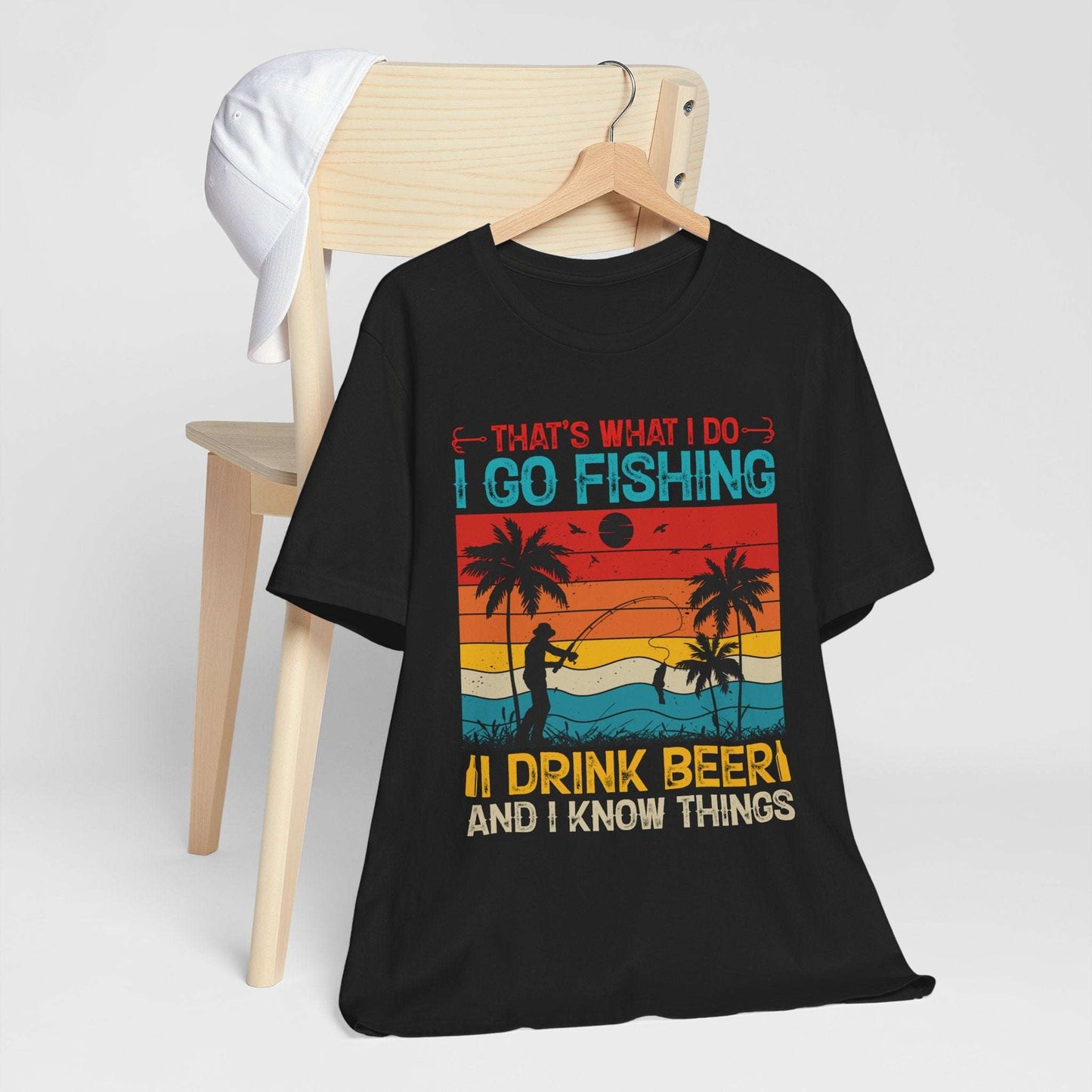 Fishing Quote Unisex Short Sleeve Tee - "I Go Fishing, I Drink Beer and I Know Things"