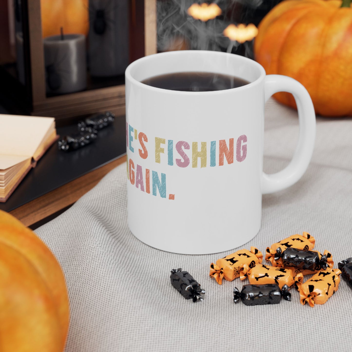 Colorful Ceramic Mug - "He's Fishing Back Again!" - Funny Gift for Friends