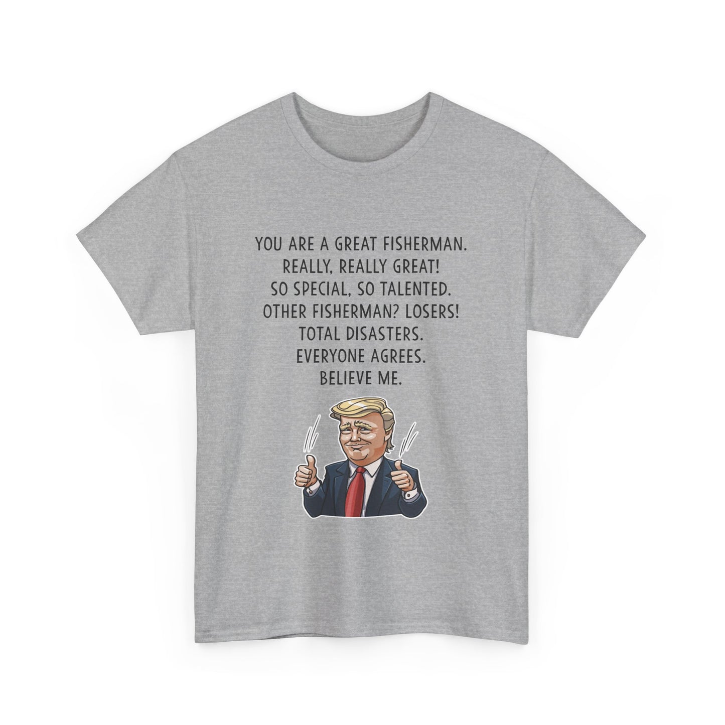 Funny Fisherman Unisex Heavy Cotton Tee - 'You Are a Great Fisherman' Design