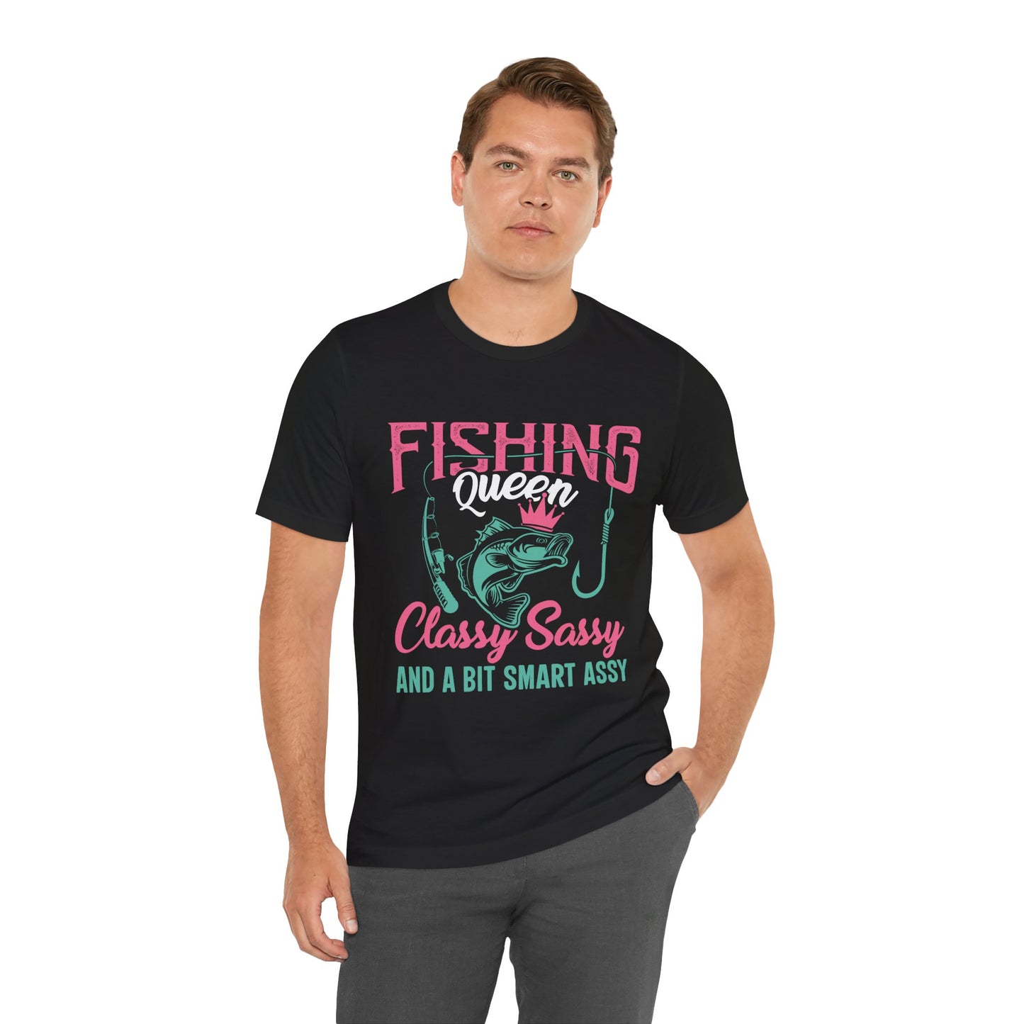 Fishing Queen Tee - Classy Sassy & Smart Assy Short Sleeve T-Shirt for Anglers