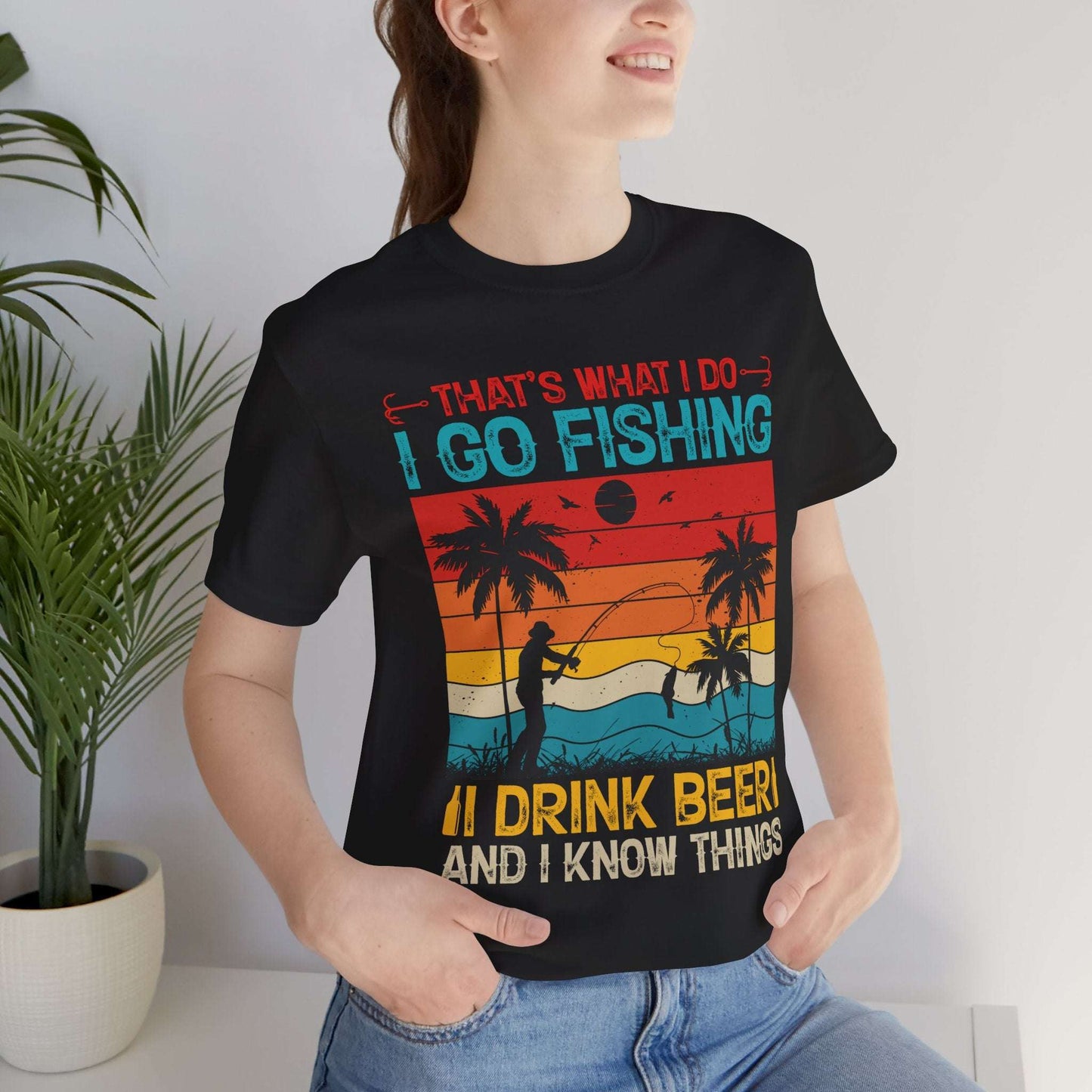 Fishing Quote Unisex Short Sleeve Tee - "I Go Fishing, I Drink Beer and I Know Things"