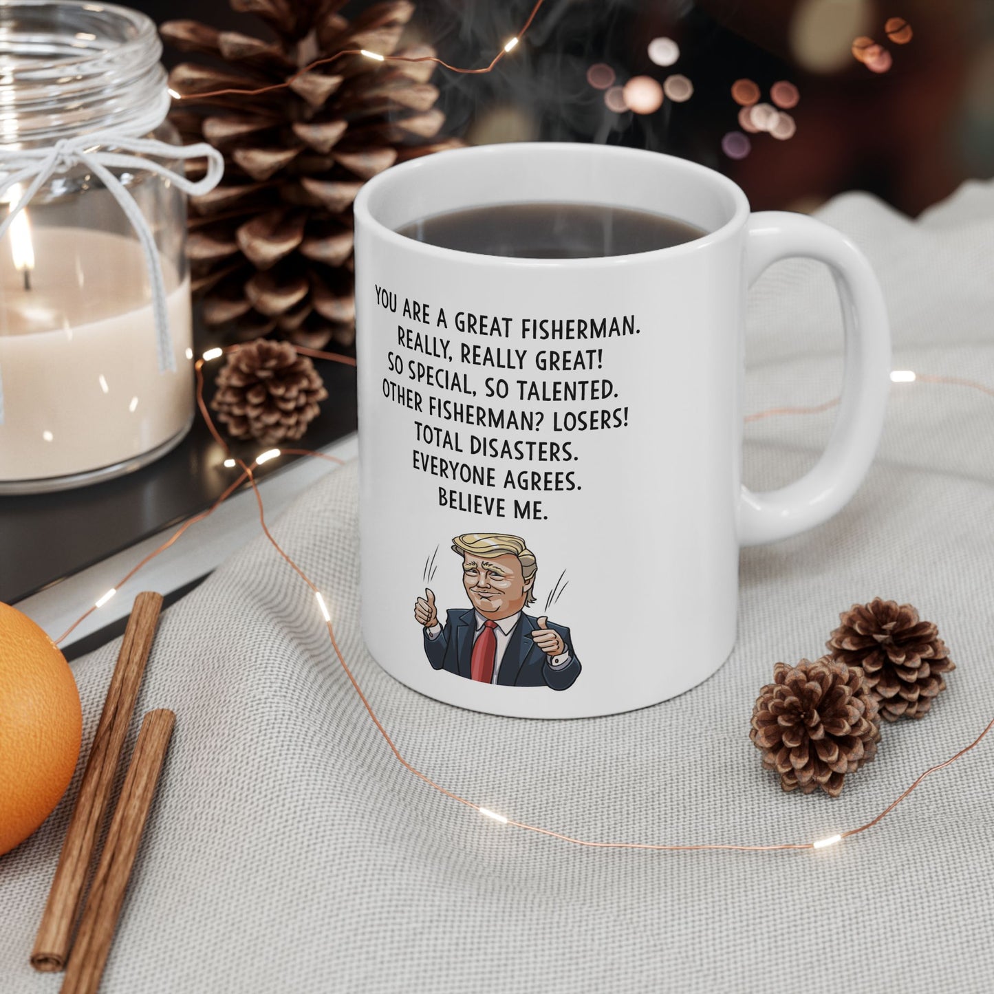 You are a great fisherman - Funny Fisherman Ceramic Mug - Perfect Gift for Fishing Enthusiasts