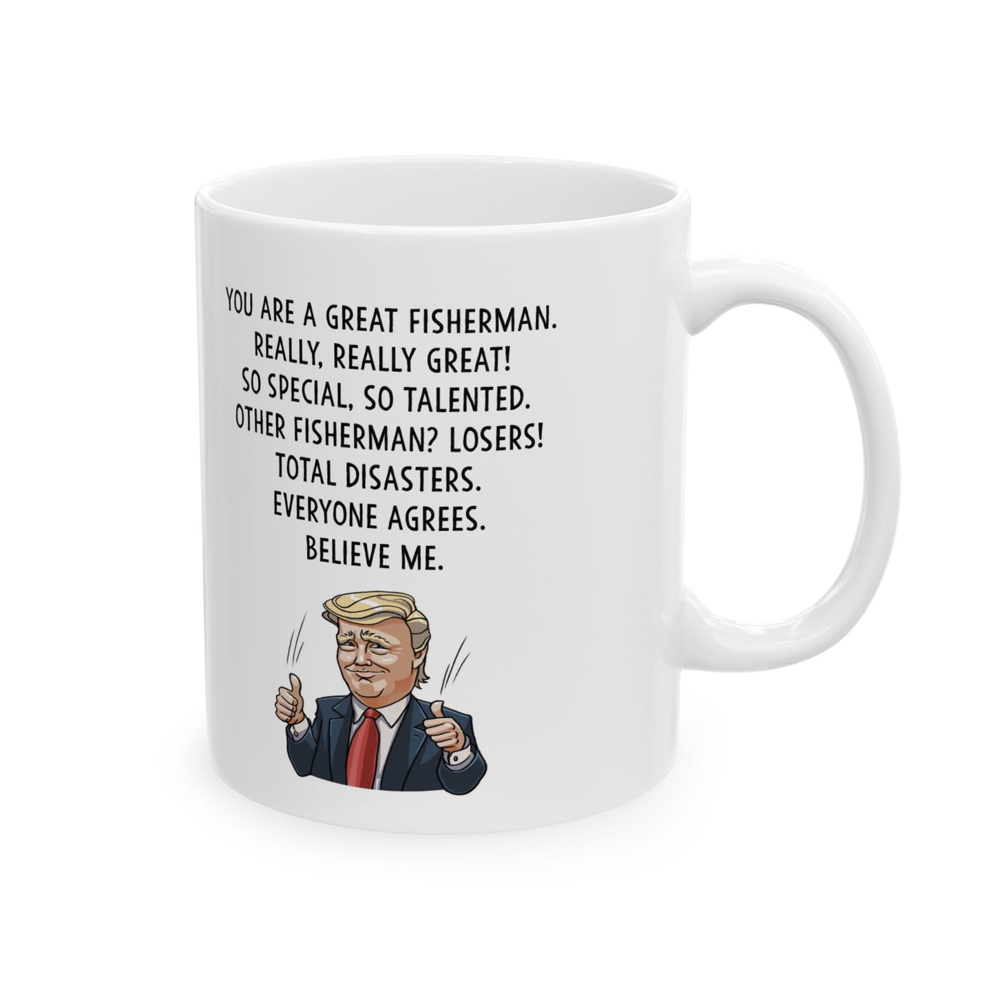 You are a great fisherman - Funny Fisherman Ceramic Mug - Perfect Gift for Fishing Enthusiasts