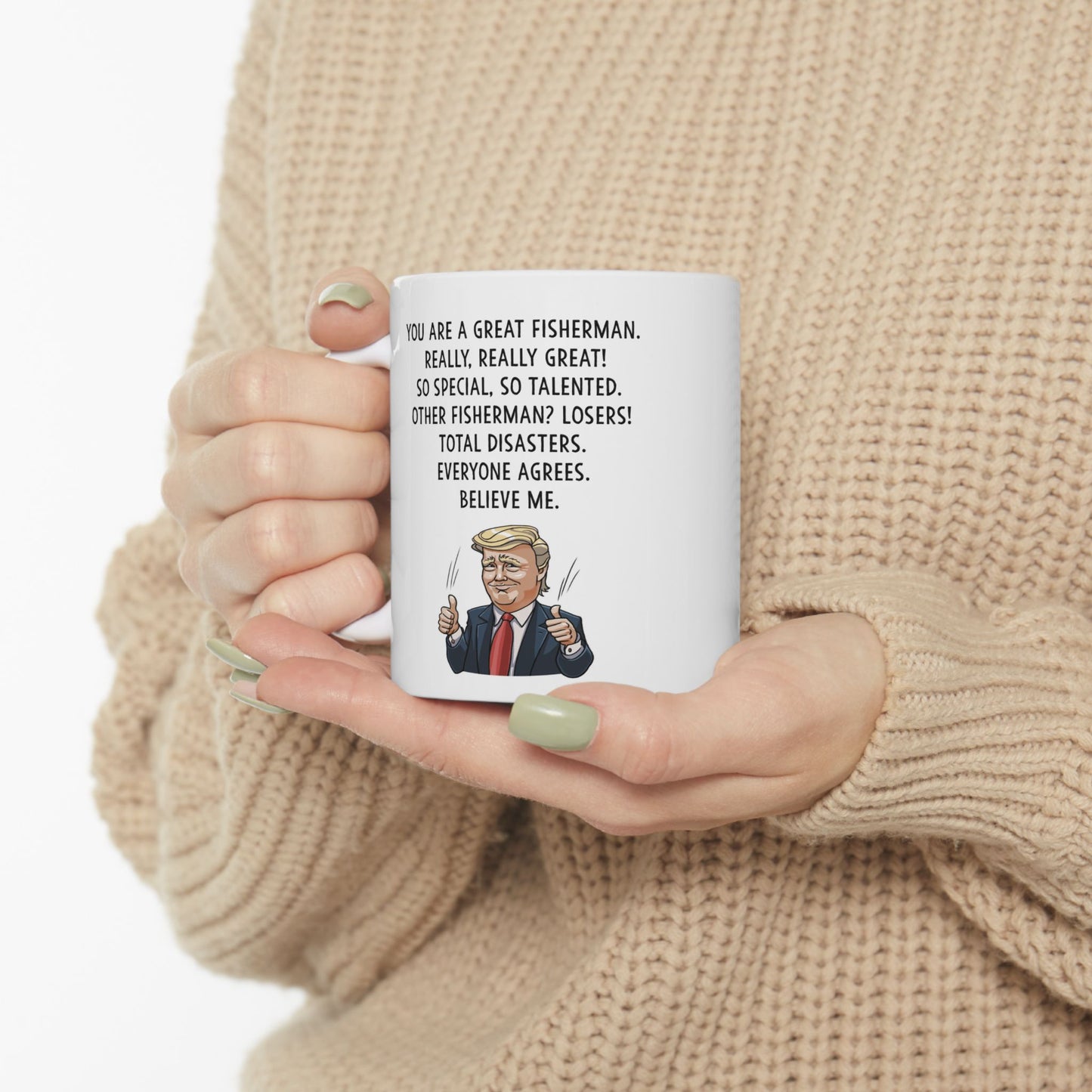 You are a great fisherman - Funny Fisherman Ceramic Mug - Perfect Gift for Fishing Enthusiasts