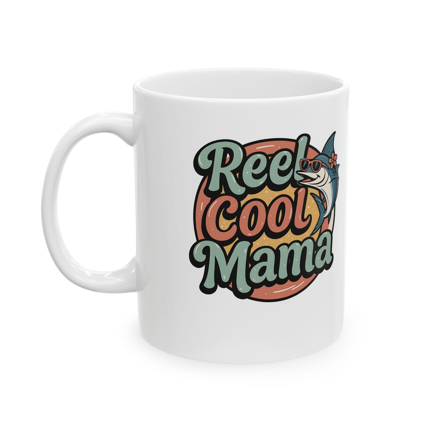 Reel Cool Mama Ceramic Mug – Fun Fishing Gift for Moms, 11oz & 15oz Sizes