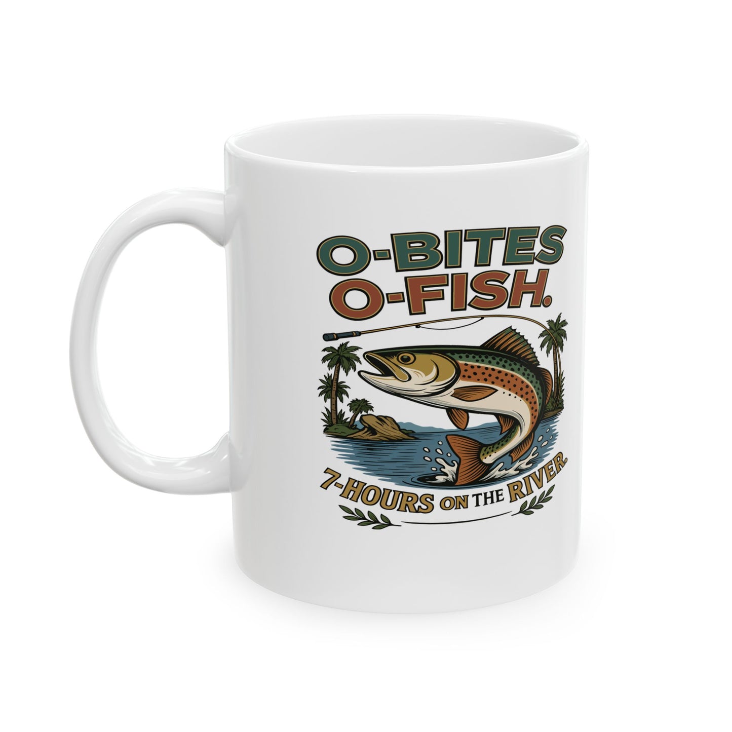 OO7 O-Fish, O-Bites, 7-Hours on the River, Fishing Themed Ceramic Mug - Perfect Gift for Anglers & Nature Lovers