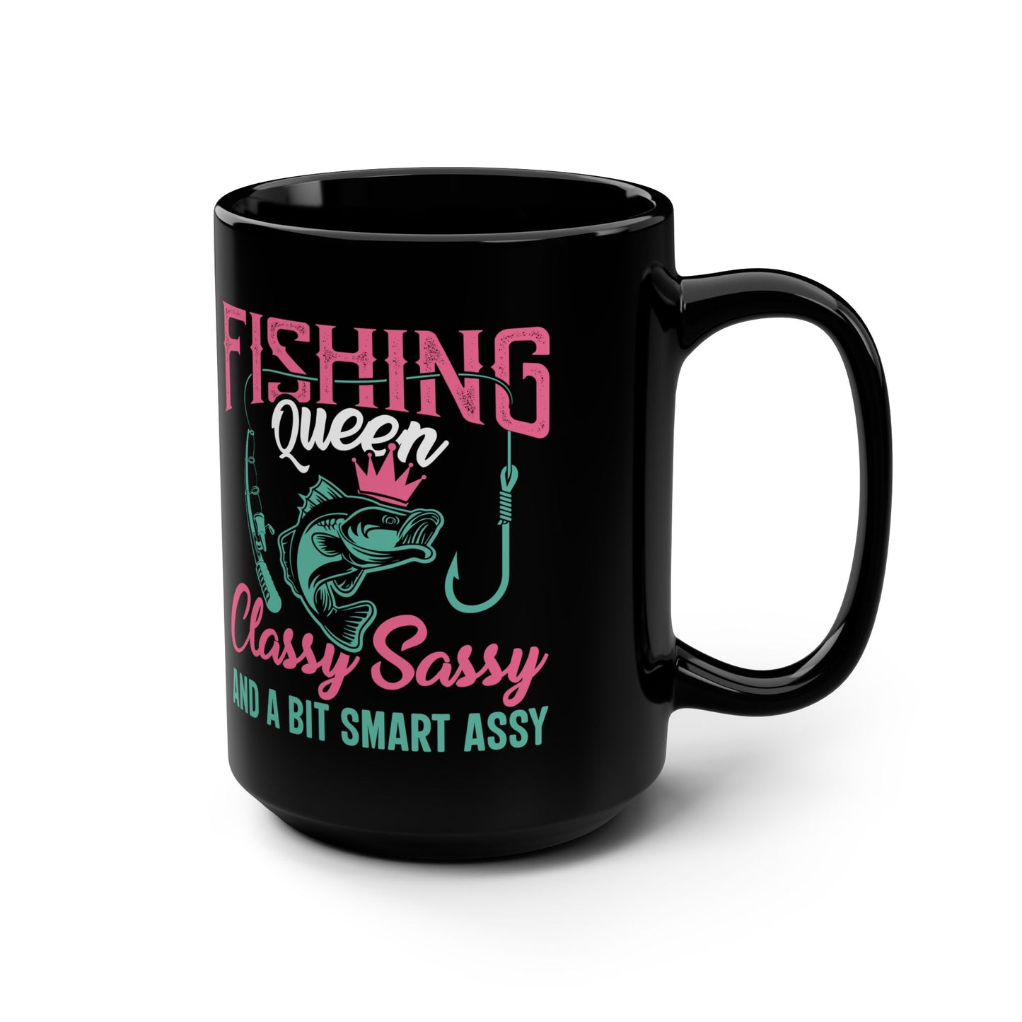 Fishing Queen Mug - Classy, Sassy & a Bit Smart Assy - Perfect Gift for Anglers