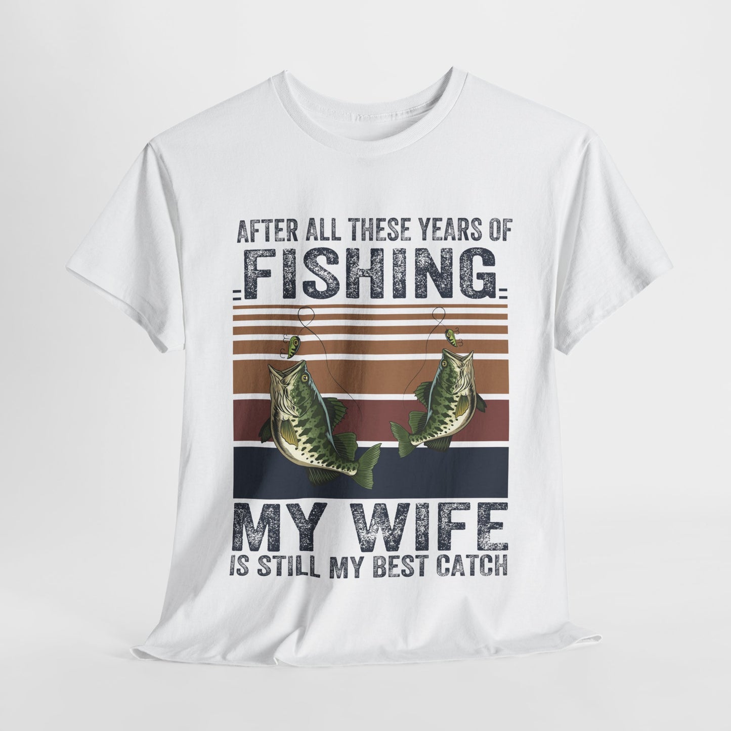 Fishing Lover's Unisex Heavy Cotton Tee - "My Wife is Still My Best Catch"