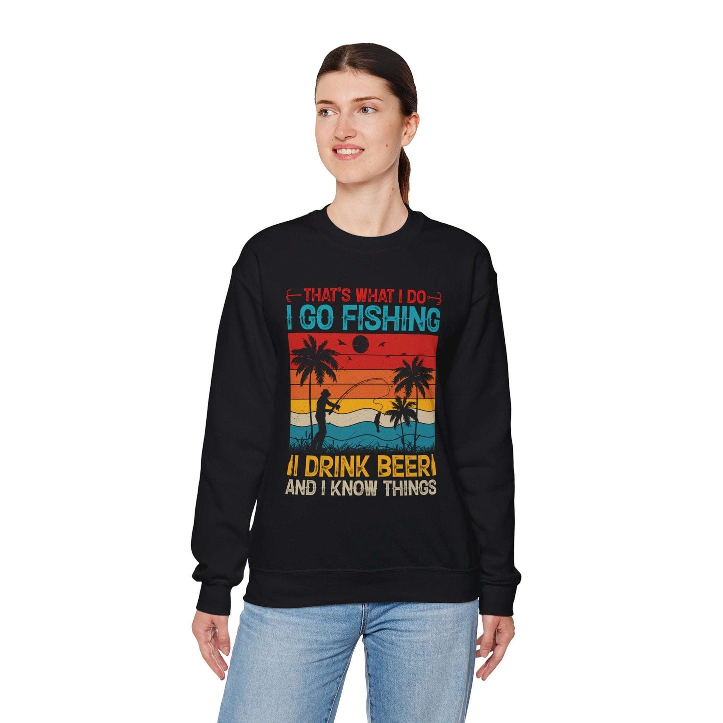 Fishing Enthusiast Crewneck Sweatshirt - "That's What I Do: I Go Fishing, I Drink Beer, and I Know Things"