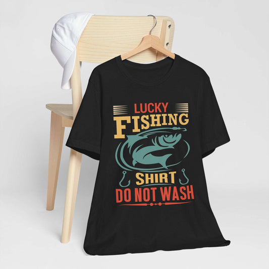 Lucky Fishing T-Shirt - Don't Wash Design for Anglers