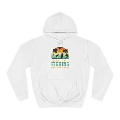 Unisex College Hoodie - Born to Go Fishing Design