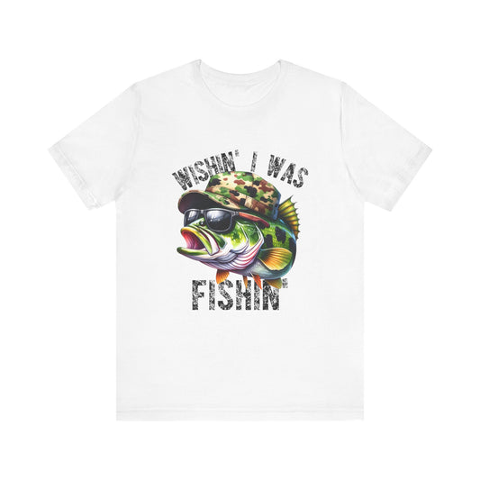 Fishing Enthusiast Unisex Tee - "Wishin' I Was Fishin'" Graphic T-Shirt