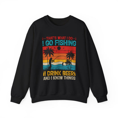 Fishing Enthusiast Crewneck Sweatshirt - "That's What I Do: I Go Fishing, I Drink Beer, and I Know Things"