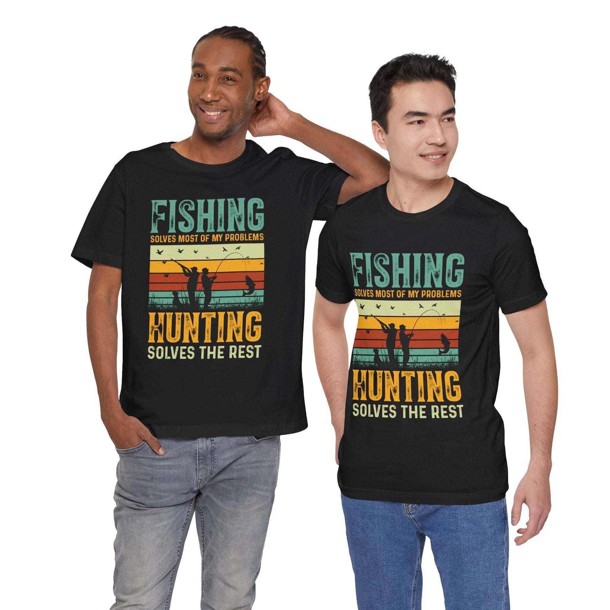 Fishing & Hunting Solves My Problems Unisex Tee
