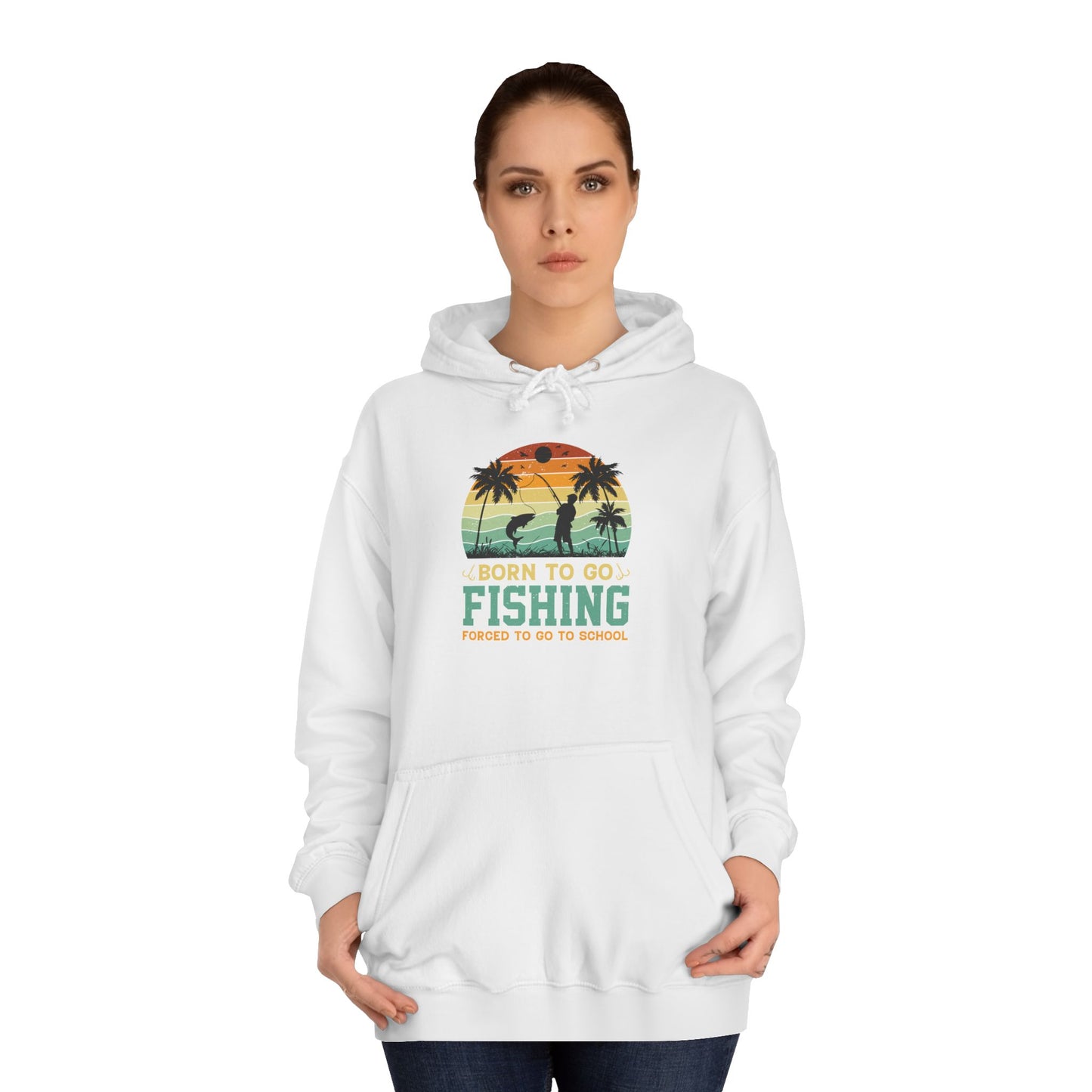 Unisex College Hoodie - Born to Go Fishing Design