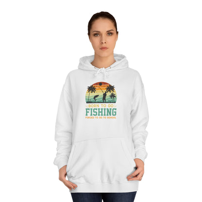 Unisex College Hoodie - Born to Go Fishing Design