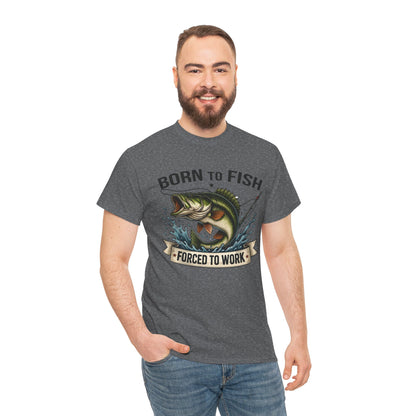 "Born to Fish Forced To Work" Unisex Heavy Cotton Tee - Perfect for Fishing Enthusiasts