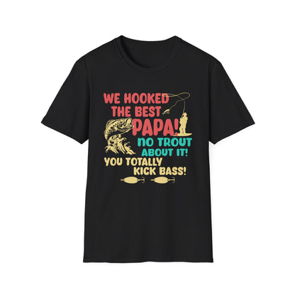 Fishing-Themed Unisex Softstyle T-Shirt - 'We Hooked the Best Papa! No Trout About It! You Totally Kick Bass!'