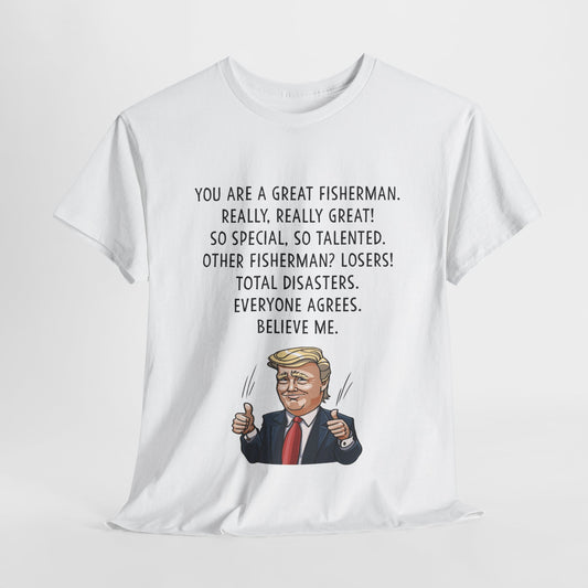 Funny Fisherman Unisex Heavy Cotton Tee - 'You Are a Great Fisherman' Design