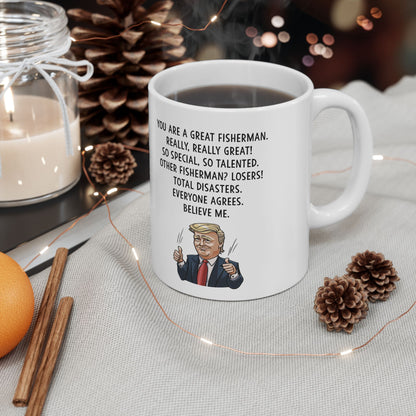 You are a great fisherman - Funny Fisherman Ceramic Mug - Perfect Gift for Fishing Enthusiasts