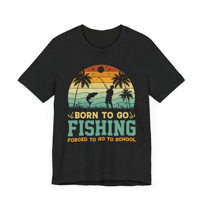 Fishing Vibes Graphic Tee - Born to Go Fishing