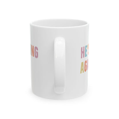 Colorful Ceramic Mug - "He's Fishing Back Again!" - Funny Gift for Friends