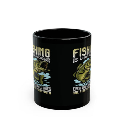Funny Fishing Mug - "Fishing is Like Boobs" - Perfect Gift for Fishing Lovers