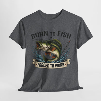 "Born to Fish Forced To Work" Unisex Heavy Cotton Tee - Perfect for Fishing Enthusiasts