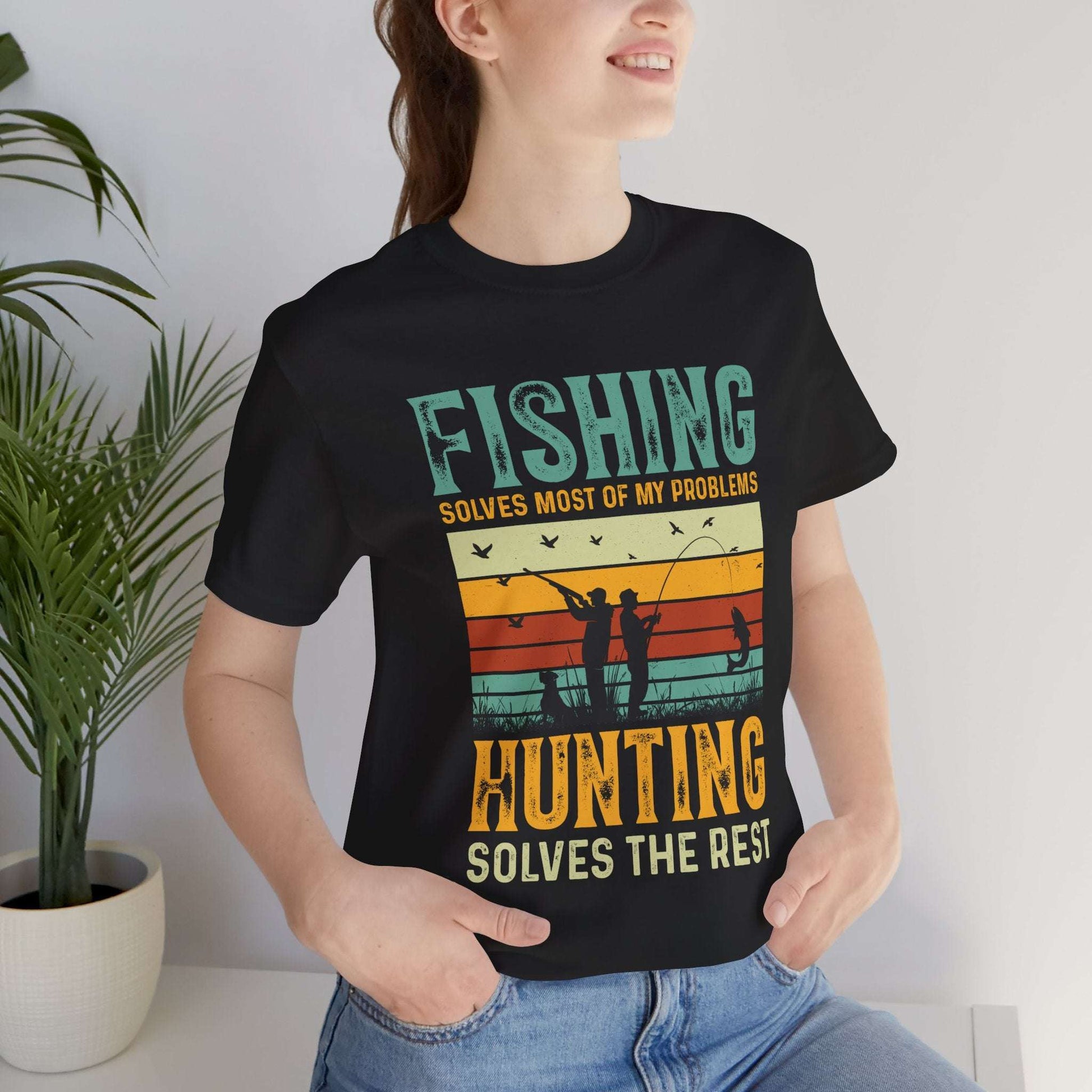 Fishing & Hunting Solves My Problems Unisex Tee