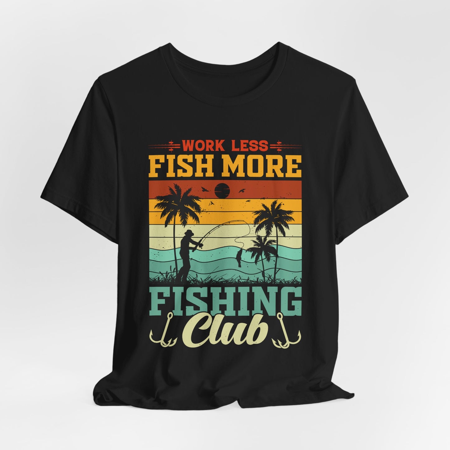 Work Less Fish More Fishing Club Tee - Unisex Jersey Short Sleeve T-Shirt