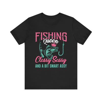 Fishing Queen Tee - Classy Sassy & Smart Assy Short Sleeve T-Shirt for Anglers