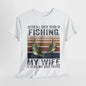 Fishing Lover's Unisex Heavy Cotton Tee - "My Wife is Still My Best Catch"