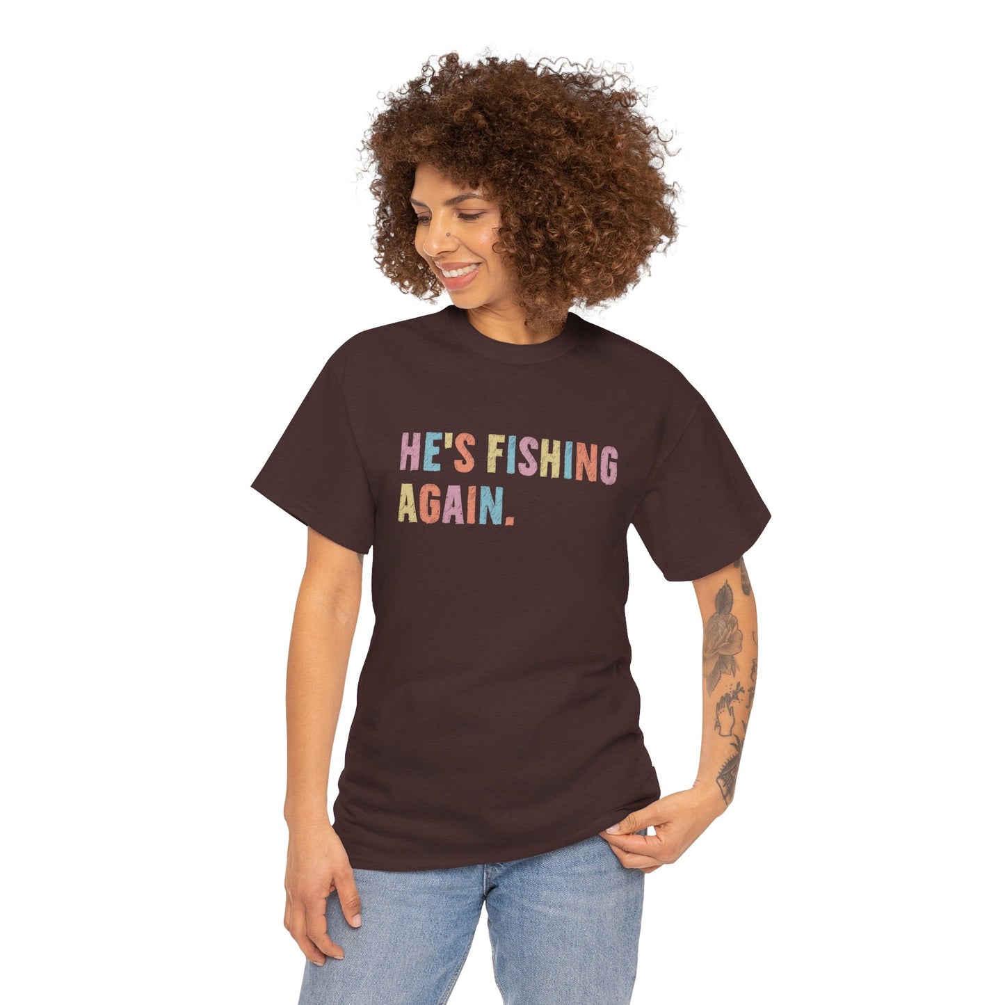 He's Fishing Again Unisex Heavy Cotton Tee